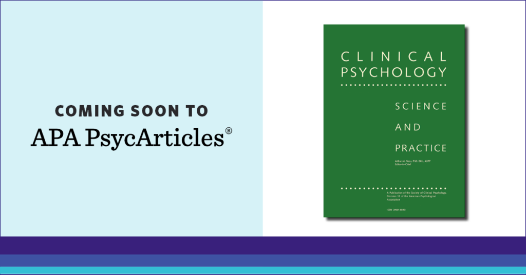 Clinical Psychology: Science and Practice coming soon to APA PsycArticles®