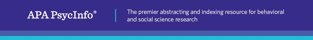 APA PsycInfo: The premier abstracting and indexing resource for behavioral and social science research